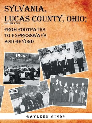 Sylvania, Lucas County, Ohio;: From Footpaths to Expressways and Beyond by Gindy, Gayleen