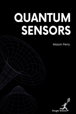 Quantum Sensors by Mason Perry