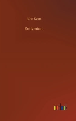 Endymion by Keats, John