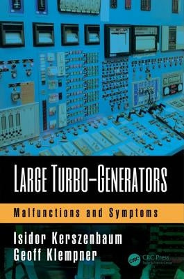 Large Turbo-Generators: Malfunctions and Symptoms by Kerszenbaum, Isidor