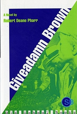 Giveadamn Brown by Pharr, Robert Deane