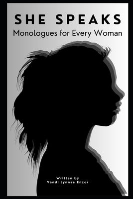 She Speaks: Monologues for Every Woman by Enzor, Vandi Lynnae