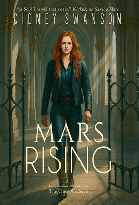 Mars Rising: The Ones We Save by Swanson, Cidney