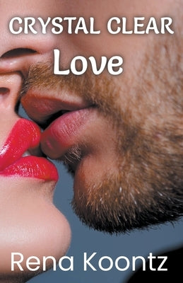 Crystal Clear Love by Koontz, Rena