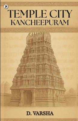 Temple City- Kancheepuram by D, Varsha
