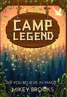 Camp Legend by Brooks, Mikey