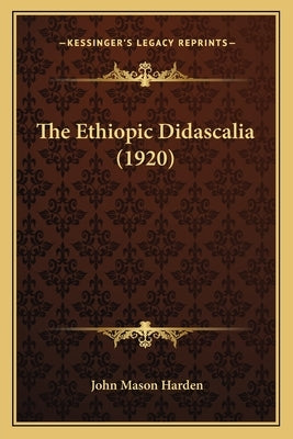 The Ethiopic Didascalia (1920) by Harden, John Mason
