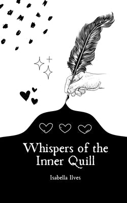 Whispers of the Inner Quill by Ilves, Isabella