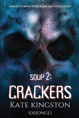 Soup 2: Crackers by Kingston (Dejonge), Kate