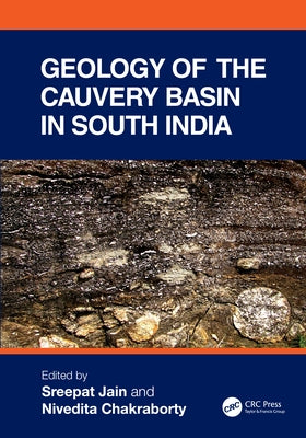 Geology of the Cauvery Basin in South India by Jain, Sreepat
