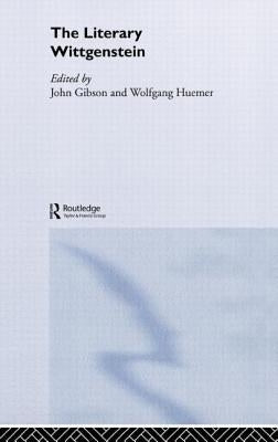 The Literary Wittgenstein by Gibson, John
