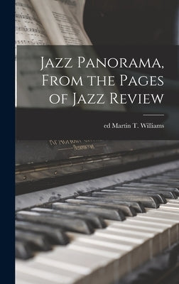 Jazz Panorama, From the Pages of Jazz Review by Williams, Martin T. Ed