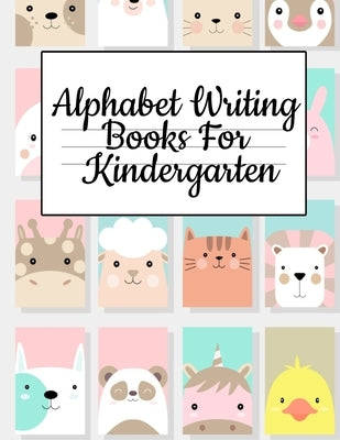 Alphabet Writing Books For Kindergarten: Trace Baby Animal Words With This Cute Workbook - A-Z Letter Tracing Book & ABC Writing Notebook for Toddlers by Douglas, Jenny