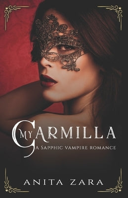 My Carmilla: A Sapphic Vampire Romance by Zara, Anita