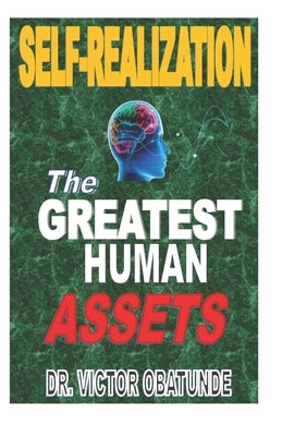 Self-Realizations the Greatest Human Assets by Obatunde, Victor