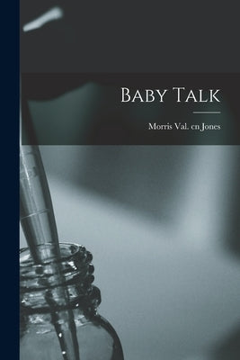 Baby Talk by Jones, Morris Val Cn