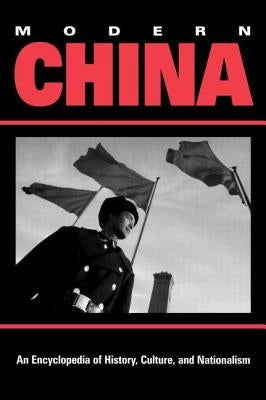 Modern China: An Encyclopedia of History, Culture, and Nationalism by Wang, Ke-Wen