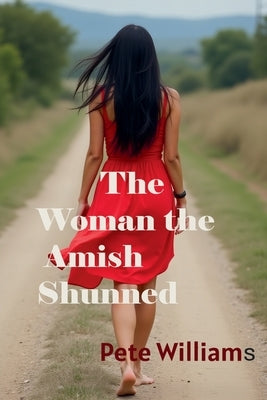 Tje Woman the Amish Shunned Large Print by Williams, Pete