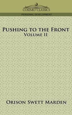 Pushing to the Front, Volume II by Marden, Orison Swett