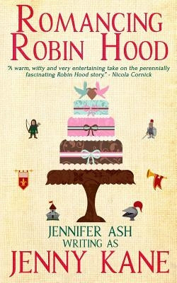 Romancing Robin Hood by Kane, Jenny