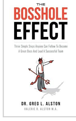 The Bosshole Effect by Alston, Greg L.
