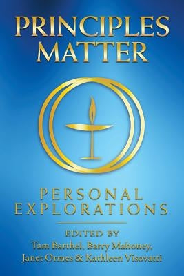 Principles Matter: Personal Explorations by Barthel, Tam