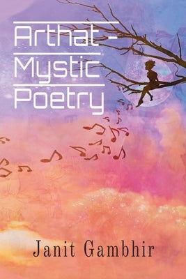 Arthat - Mystic Poetry by Gambhir, Janit