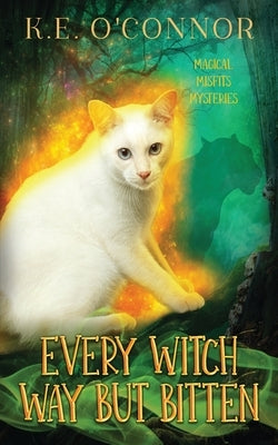 Every Witch Way but Bitten by O'Connor, K. E.