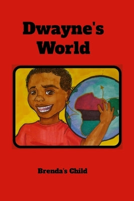 Dwayne's World by Child, Brenda's
