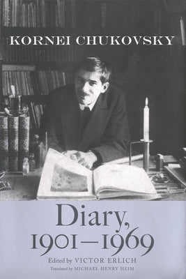 Diary, 1901-1969 by Chukovsky, Kornei