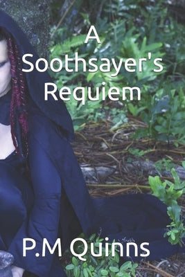 A Soothsayer's Requiem by Quinns, P. M.