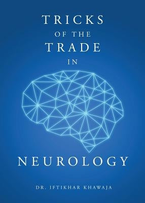 Tricks of the Trade in Neurology by Khawaja, Iftikhar