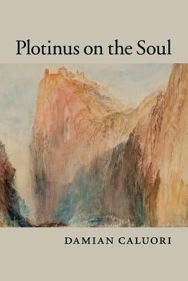 Plotinus on the Soul by Caluori, Damian