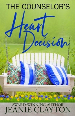 The Counselor's Heart Decision by Clayton, Jeanie