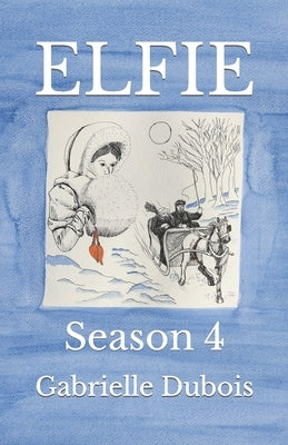 Elfie: Season 4 by Timmermann, Marybeth