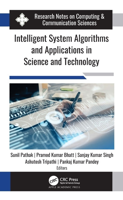 Intelligent System Algorithms and Applications in Science and Technology by Pathak, Sunil