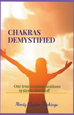 Chakras Demystified by Ritchings, Monty Clayton