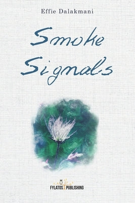 Smoke Signals by Dalakmani, Effie