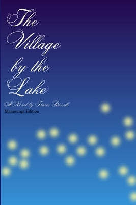The Village by the Lake by Russell, Travis