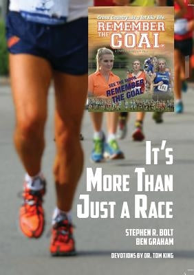 It's More Than Just A Race: Is about overcoming. by Bolt, Stephen R.