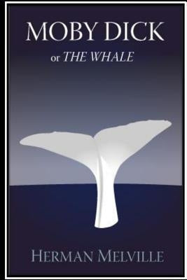 Moby Dick; or The Whale by Melville, Herman