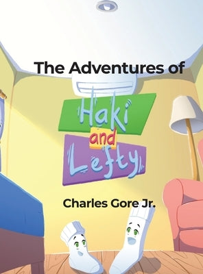 The Adventures of Haki & Lefty by Gore, Charles, Jr.