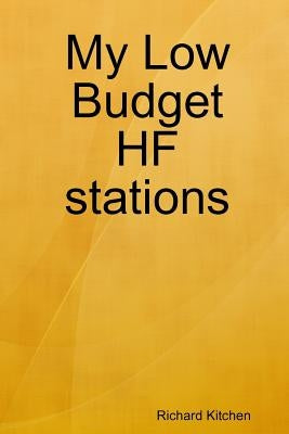 My Low Budget HF stations by Kitchen, Richard