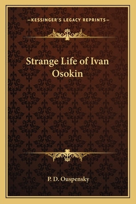 Strange Life of Ivan Osokin by Ouspensky, P. D.