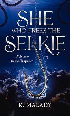 She Who Frees the Selkie by Malady, K.
