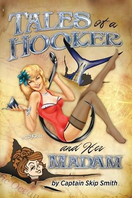 Tales of a Hooker and Her Madam by Smith, Skip
