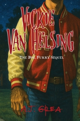 Vickie Van Helsing: The Big, Furry Sequel by Grea, A. J.