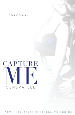 Capture Me by Lee, Geneva