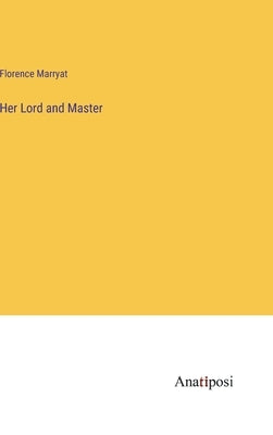 Her Lord and Master by Marryat, Florence