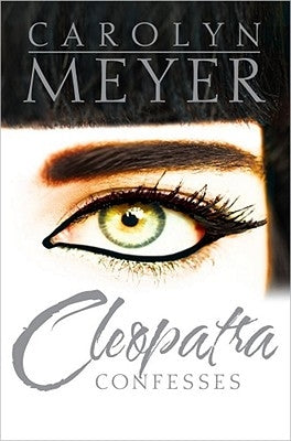 Cleopatra Confesses by Meyer, Carolyn
